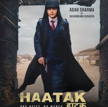 ‘हाटक’ में नए अवतार में दिखेंगी अदा शर्मा, मोशन पोस्टर रिलीज